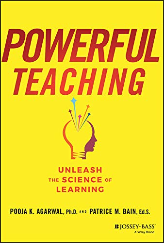 Book Cover: owerful teaching : unleash the science of learning by Pooja K. Agarwal and Patrice M. Bain