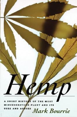 Clickable image of the book cover for "Hemp : a short history of a most misunderstood plant and its uses and abuses," by Mark Bourrie. Click the image to be taken to the OTC Library catalog entry for this item.