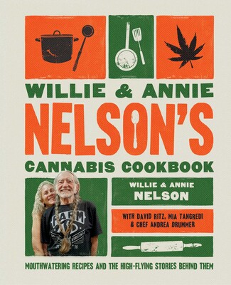 Clickable image of the book cover for "Willie & Annie Nelson's cannabis cookbook : mouthwatering recipes & the high-flying stories behind them," by Willie and Annie Nelson. Click the image to be taken to the OTC Library catalog entry for this item.