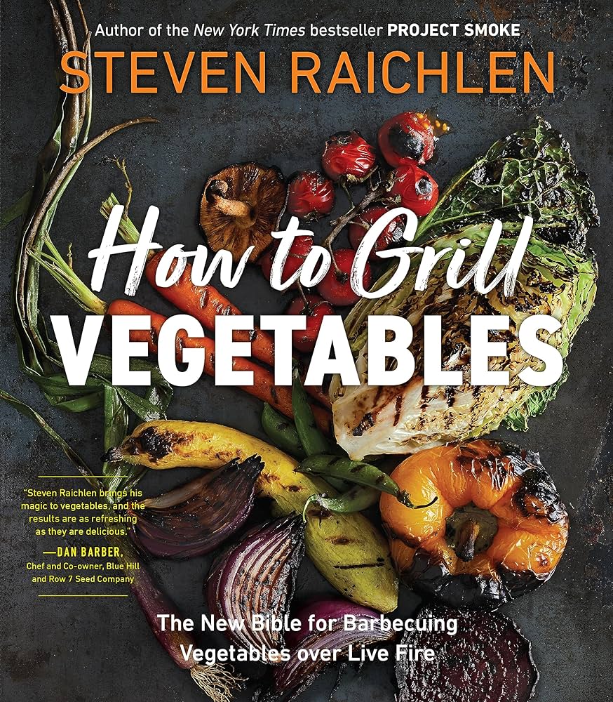 Clickable image of the book cover for "How to grill vegetables : the new bible for barbecuing vegetables over live fire," by Steven Raichlen. Click the image to be taken to the OTC Library catalog entry for this item.